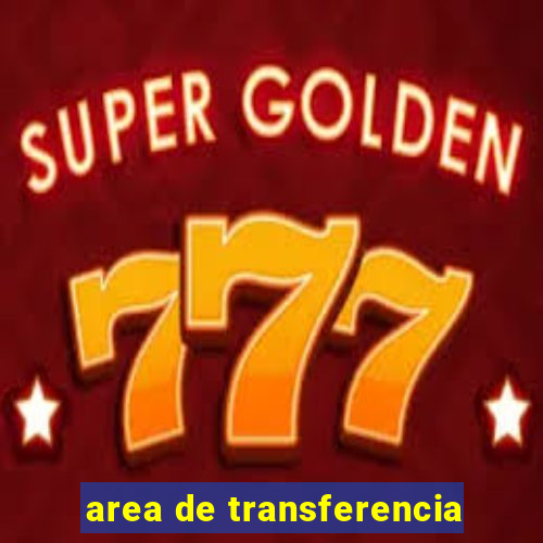 area de transferencia