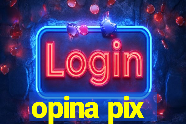 opina pix