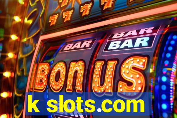 k slots.com