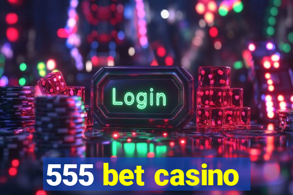 555 bet casino