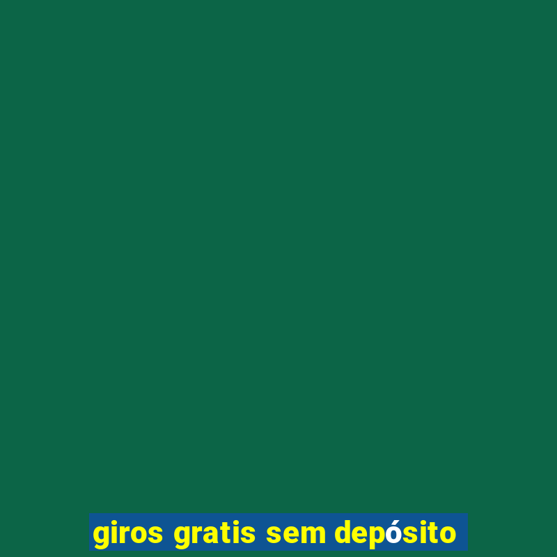 giros gratis sem depósito