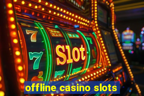 offline casino slots