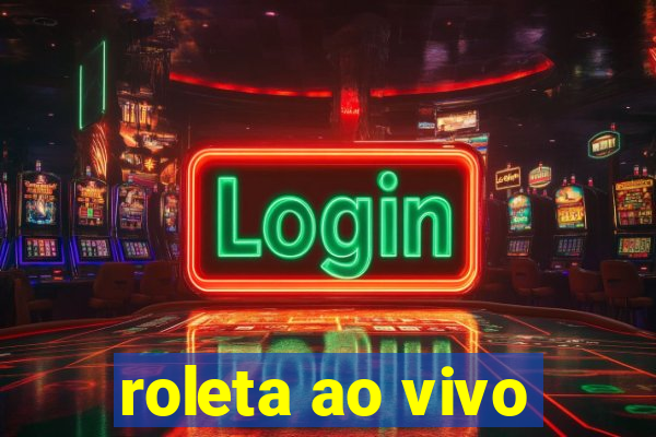 roleta ao vivo