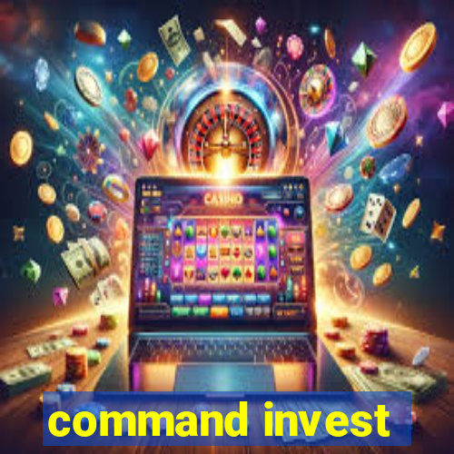 command invest