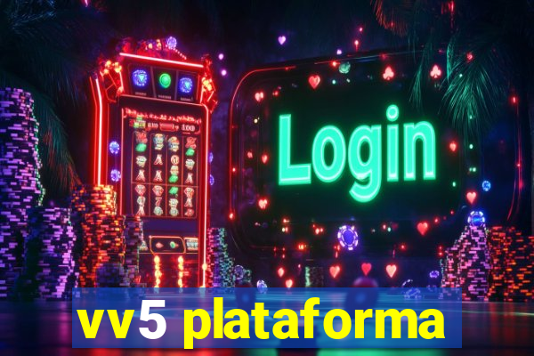 vv5 plataforma