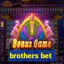 brothers bet