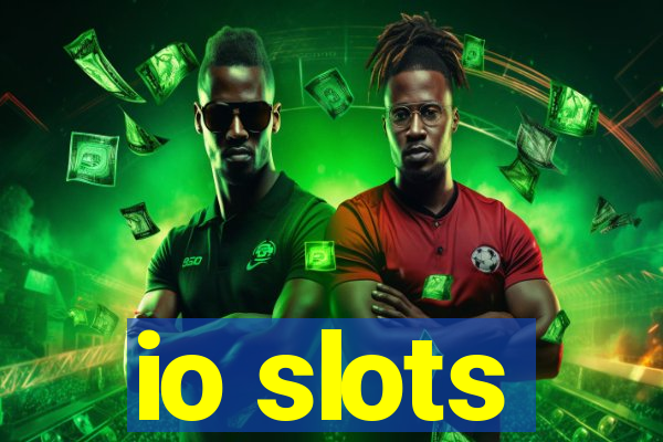 io slots