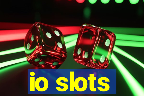 io slots