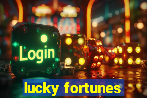 lucky fortunes