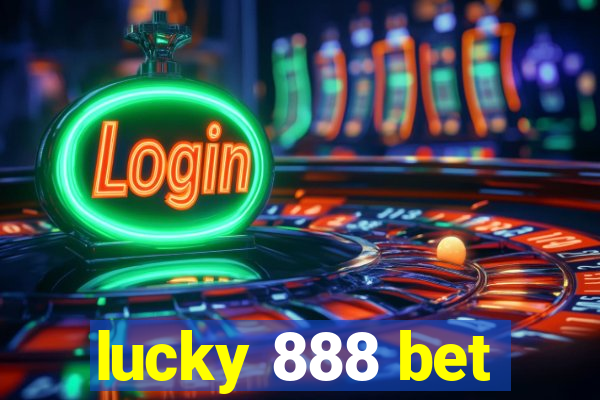 lucky 888 bet