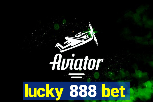 lucky 888 bet