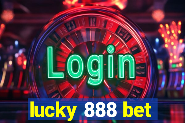 lucky 888 bet