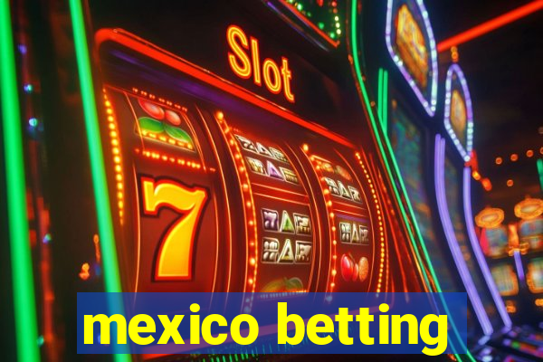 mexico betting