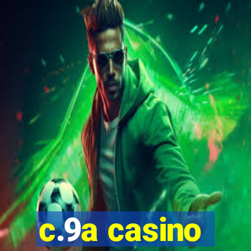 c.9a casino