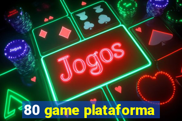 80 game plataforma