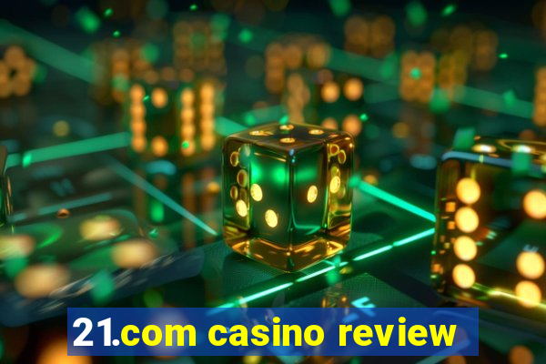 21.com casino review