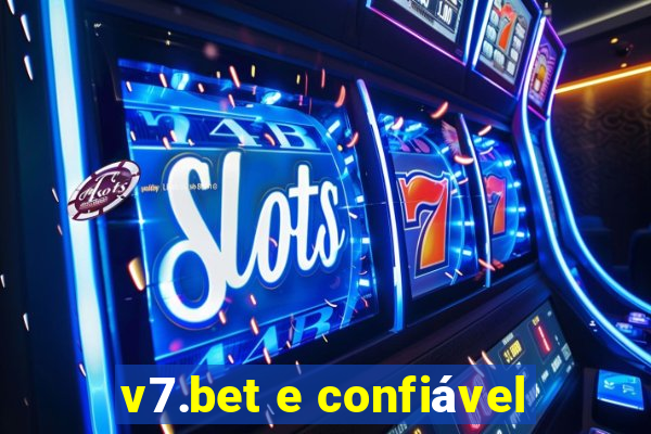 v7.bet e confiável