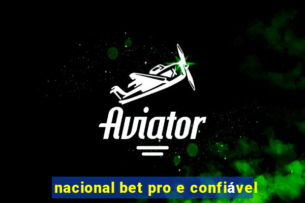 nacional bet pro e confiável