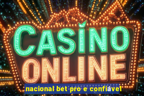 nacional bet pro e confiável