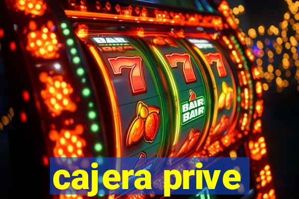 cajera prive