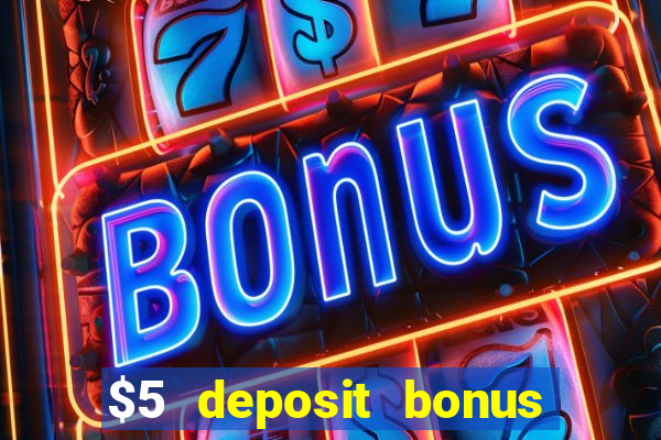 $5 deposit bonus casino canada