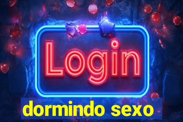 dormindo sexo