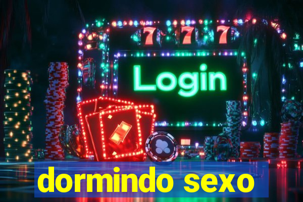 dormindo sexo