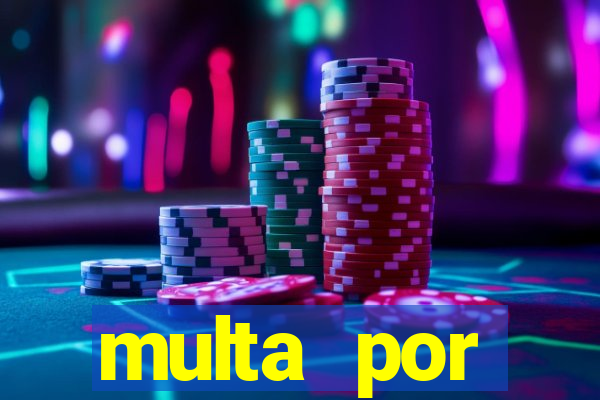 multa por eliminador de rabeta