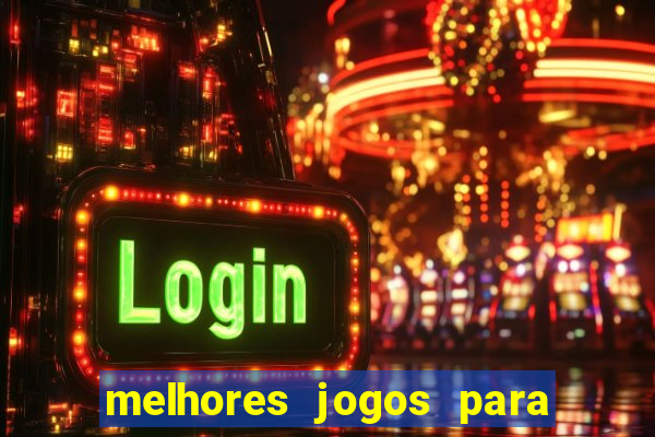 melhores jogos para o android