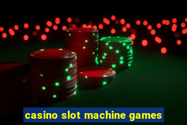 casino slot machine games