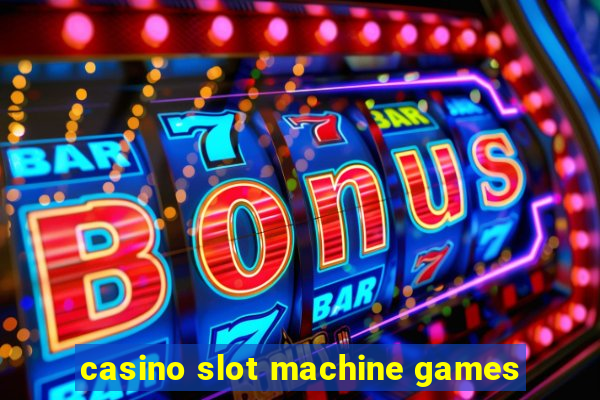 casino slot machine games