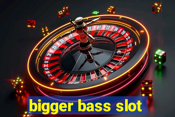 bigger bass slot