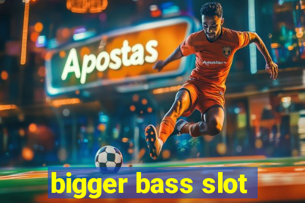 bigger bass slot