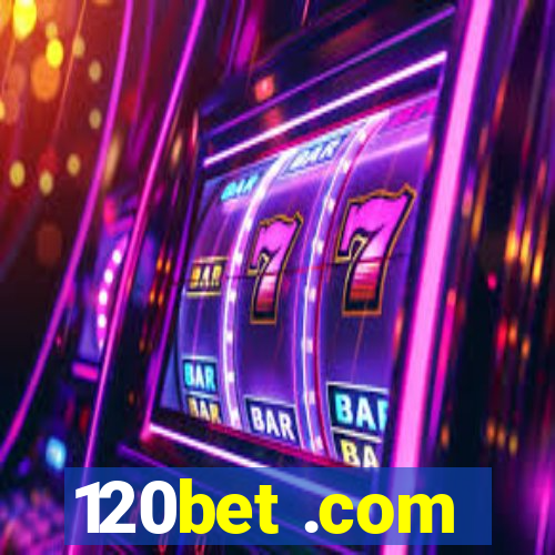 120bet .com