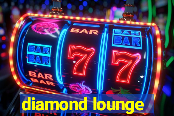 diamond lounge