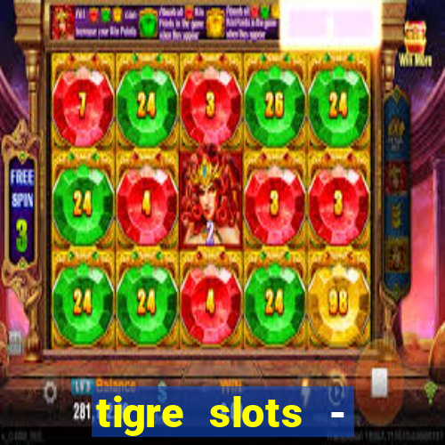 tigre slots - sortudo link