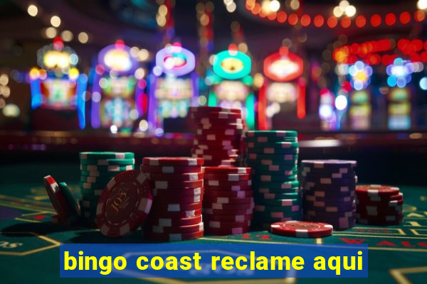 bingo coast reclame aqui