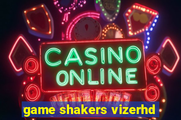 game shakers vizerhd