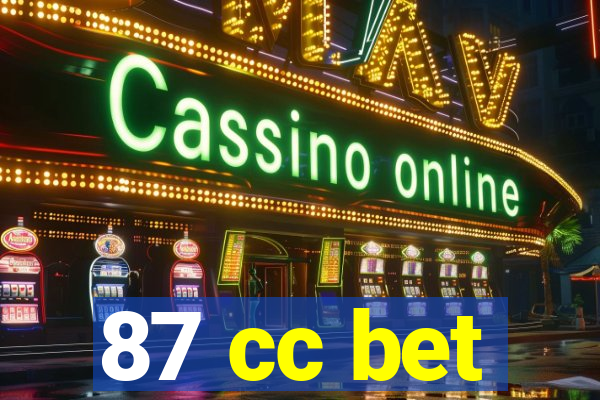 87 cc bet