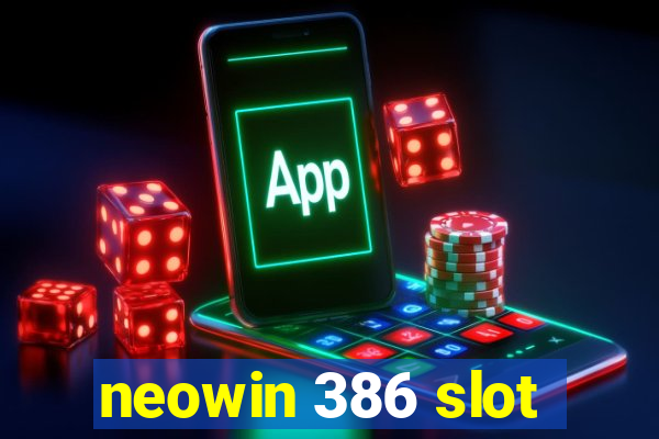 neowin 386 slot