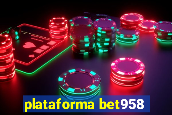 plataforma bet958