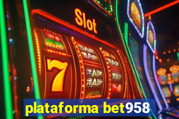 plataforma bet958