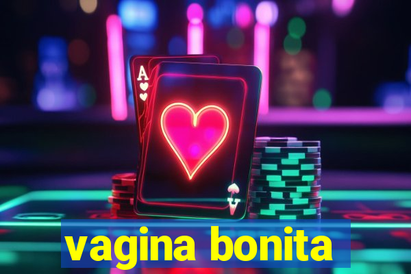 vagina bonita