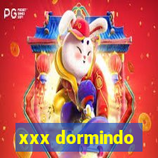 xxx dormindo