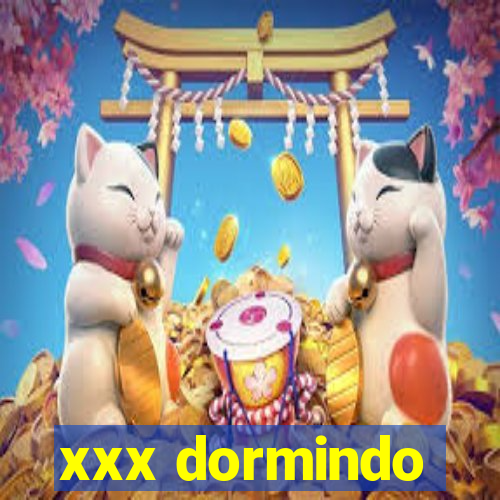 xxx dormindo