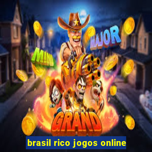 brasil rico jogos online