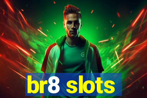 br8 slots