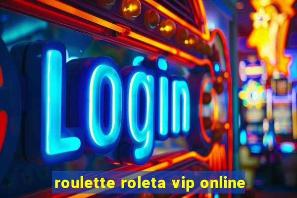 roulette roleta vip online