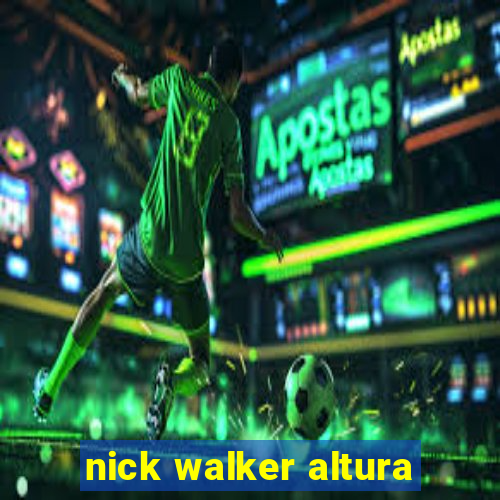 nick walker altura