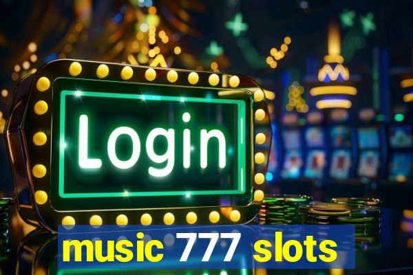 music 777 slots